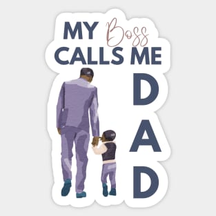 My Boss Calls Me Dad Sticker